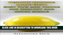 [PDF] Healthy Cooking Made Easy: Best Tips and Tricks for Healthy and Quick Meals (Cookbooks for