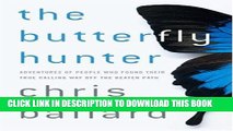 [PDF] The Butterfly Hunter: Adventures of People Who Found Their True Calling Way Off the Beaten