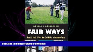 FAVORIT BOOK Fair Ways: How Six Black Golfers Won Civil Rights in Beaumont, Texas