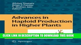 [PDF] Advances in Haploid Production in Higher Plants Popular Online