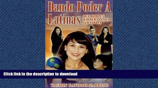 DOWNLOAD Dando Poder A Latinas: Que Rompen Barreras para Ser Libres (Spanish Edition) READ PDF