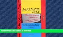 READ PDF Japanese Only: The Otaru Hot Springs Case and Racial Discrimination in Japan READ PDF