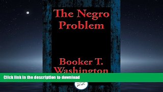 EBOOK ONLINE The Negro Problem FREE BOOK ONLINE