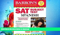 READ BOOK  Barron s SAT Subject Test Spanish, 4th Edition: with MP3 CD FULL ONLINE