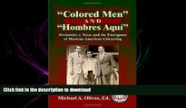DOWNLOAD Colored Men And Hombres AquÃ­: Hernandez V. Texas and the Emergence of Mexican American