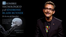 Santiago Navajas presenta 'El hombre tecnológico y el síndrome de Blade Runner'