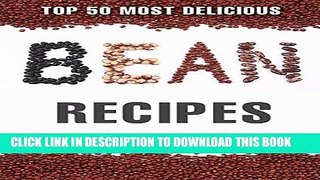 [PDF] Top 50 Most Delicious Bean Recipes (Recipe Top 50 s Book 86) Popular Online