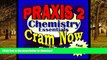 READ BOOK  PRAXIS II Prep Test CHEMISTRY Flash Cards--CRAM NOW!--PRAXIS Exam Review Book   Study