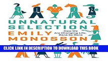 [PDF] Unnatural Selection: How We Are Changing Life, Gene by Gene Full Collection
