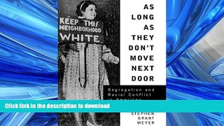 READ THE NEW BOOK As Long As They Don t Move Next Door: Segregation and Racial Conflict in