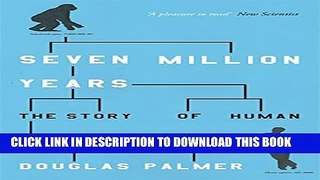 [PDF] Seven Million Years: The Story of Human Evolution (Phoenix Press) Popular Collection