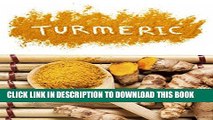 [PDF] Cooking with Turmeric: Top 50 Most Delicious Turmeric Recipes (Superfood Recipes Book 14)