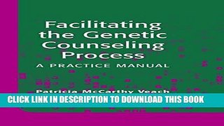 [PDF] Facilitating the Genetic Counseling Process: A Practice Manual Full Online