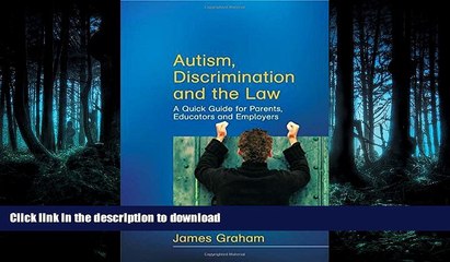 READ THE NEW BOOK Autism, Discrimination and the Law: A Quick Guide for Parents, Educators and