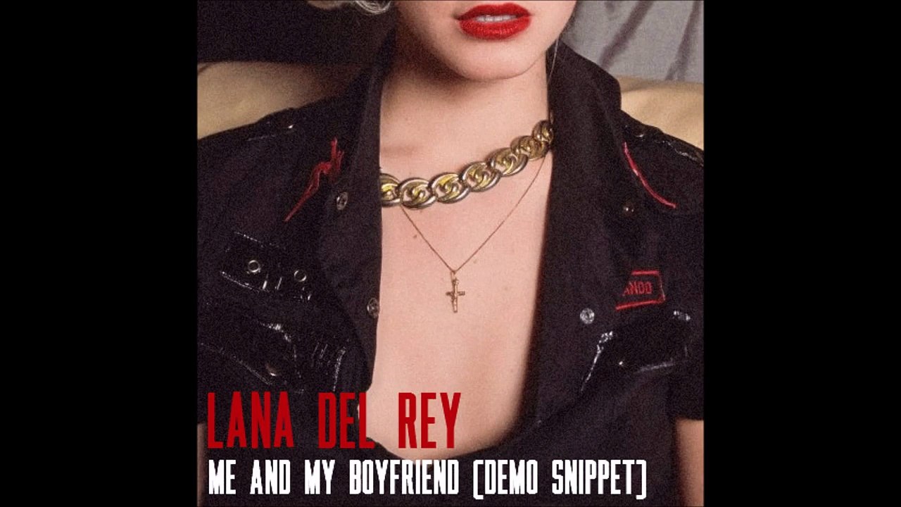 Lana Del Rey - Me & My Boyfriend [Demo Snippet]