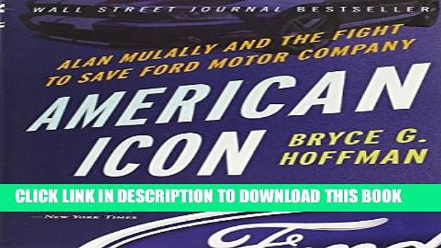 [PDF] American Icon: Alan Mulally and the Fight to Save Ford Motor Company Full Collection