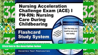 Big Deals  Nursing Acceleration Challenge Exam (ACE) I PN-RN: Nursing Care During Childbearing