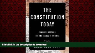EBOOK ONLINE The Constitution Today: Timeless Lessons for the Issues of Our Era FREE BOOK ONLINE