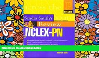 Big Deals  Sandra Smith s Complete Review for the NCLEX-PN (7th Edition)  Free Full Read Most Wanted