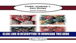 [PDF] Cookie Academy 1. - Lace Design (Tunde s Creations) (Volume 4) Full Online