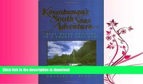 READ BOOK  Kawabunga s South Seas Adventure: Blue Water Cruising in a Twenty Foot Boat