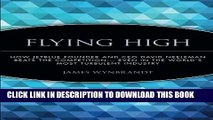 [PDF] Flying High: How JetBlue Founder and CEO David Neeleman Beats the Competition... Even in the