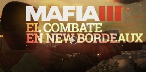 Mafia III - El mundo de New Bordeaux | Nº4 - Combate