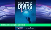 READ  Cold Water Diving: A Guide to Ice Diving (Diversification Series) FULL ONLINE