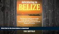 READ  Adventuring in Belize: The Sierra Club Travel Guide to the Islands, Waters, and Inland