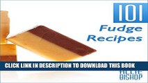 [PDF] Fudge Recipes: 101 Fudge Recipes - Extreme Chocolate   Flavored Fudge Popular Online