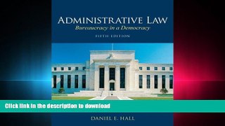 READ THE NEW BOOK Administrative Law: Bureaucracy in a Democracy (5th Edition) READ EBOOK