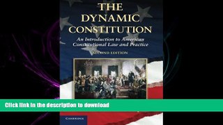 PDF ONLINE The Dynamic Constitution: An Introduction to American Constitutional Law and Practice