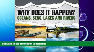 READ BOOK  Why Does It Happen?: Oceans, Seas, Lakes and Rivers: Oceanography for Kids  PDF ONLINE
