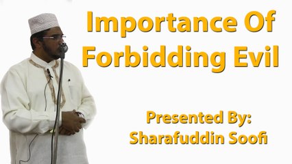 2-9-2016 - Importance Of Forbidding Evil - Sharafuddin Soofi