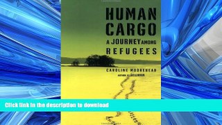 READ THE NEW BOOK Human Cargo: A Journey Among Refugees READ PDF BOOKS ONLINE