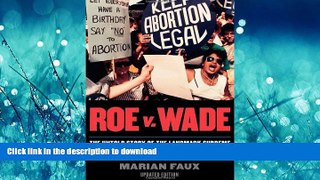 PDF ONLINE Roe v. Wade: The Untold Story of the Landmark Supreme Court Decision that Made Abortion