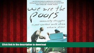 PDF ONLINE We Are the Poors: Community Struggles in Post-Apartheid South Africa FREE BOOK ONLINE