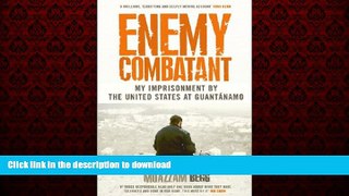 DOWNLOAD Enemy Combatant: My Imprisonment at Guantanamo, Bagram, And Kandahar READ EBOOK