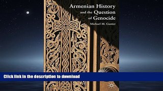 READ THE NEW BOOK Armenian History and the Question of Genocide READ PDF FILE ONLINE
