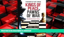 READ THE NEW BOOK Kings of Peace Pawns of War: the untold story of peacemaking READ EBOOK