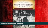 FAVORIT BOOK Mary McLeod Bethune in Florida: Bringing Social Justice to the Sunshine State READ