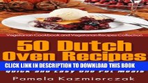 [PDF] 50 Dutch Oven Recipes For The Vegetarian - Quick and Easy One Pot Meals (Vegetarian Cookbook