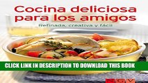 [PDF] Cocina deliciosa para los amigos: Nuestras 100 mejores recetas en un solo libro (Spanish