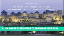 [PDF] One Hundred   One Beautiful Small Towns in France (101 Beautiful Small Towns) Full Collection