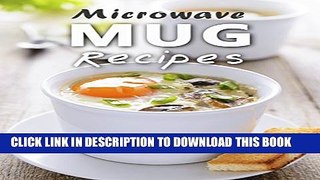 [PDF] Microwave Mug Recipes: 50 Delicious, Quick and Easy Mug Meals (Recipe Top 50 s Book 88)