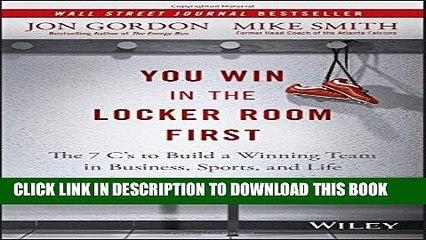 [PDF] You Win in the Locker Room First: The 7 C s to Build a Winning Team in Business, Sports, and