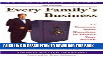 [PDF] Every Family s Business: 12 Common Sense Questions to Protect Your Wealth Popular Colection