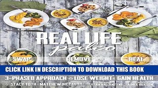 [PDF] Real Life Paleo: 175 Gluten-Free Recipes, Meal Ideas, and an Easy 3-Phased Approach to Lose