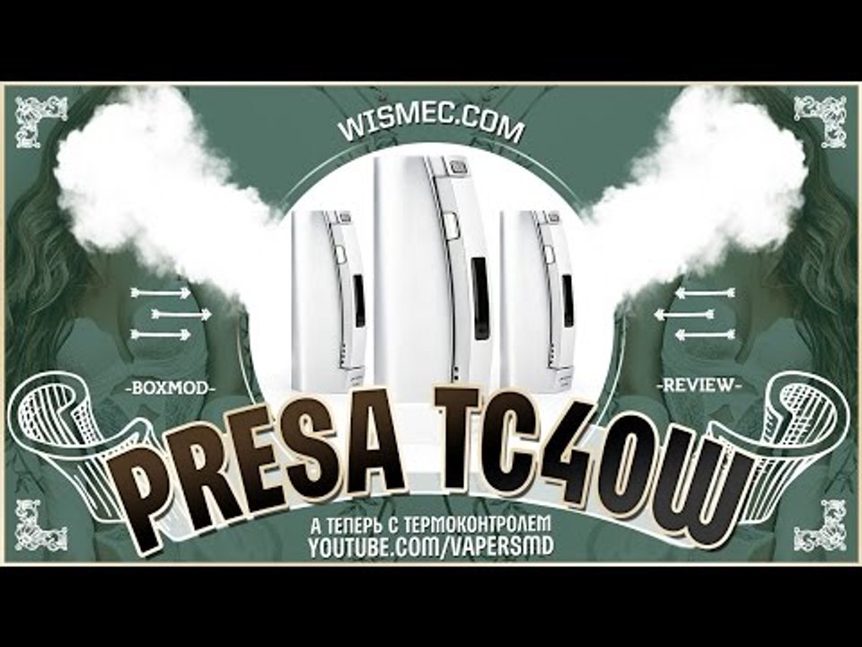 Presa TC40W | by Wismec | а теперь с термоконтролем