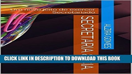 [PDF] Secretaria   Cia.: Um novo jeito de exercer Secretariado (Portuguese Edition) Full Online